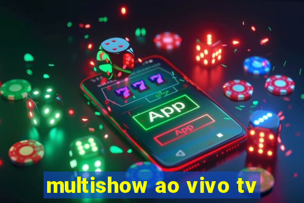 multishow ao vivo tv